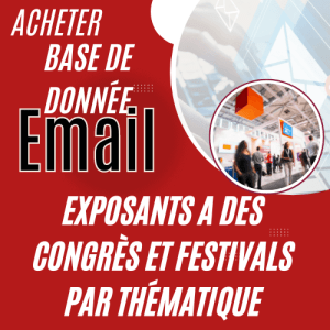 Acheter base de donnée email Exposants de Congrès et Festivals par Thématique